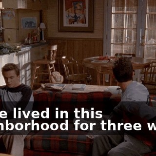 We've lived in this neighborhood for three weeks