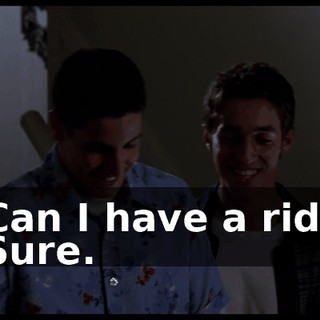 - Can I have a ride? - Sure.