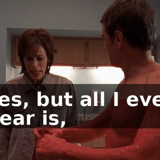 Yes, but all I ever hear is,