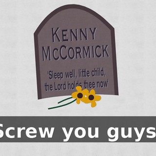 Screw you guys!