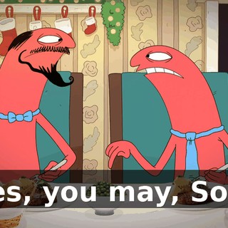 Yes, you may, Son.