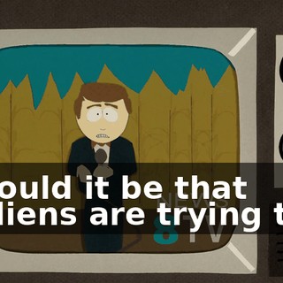 Could it be that aliens are trying to