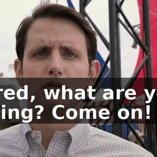 Jared, what are you doing? Come on!