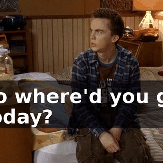 So where'd you go today?