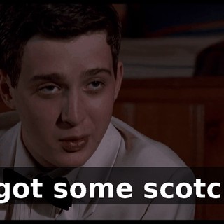 I got some scotch.