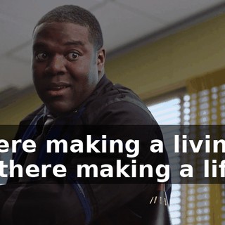 in here making a living or out there making a life.