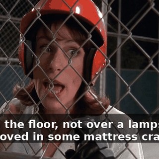 not on the floor, not over a lampshade, not shoved in some mattress crack!