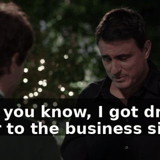 but, you know, I got drawn over to the business side.