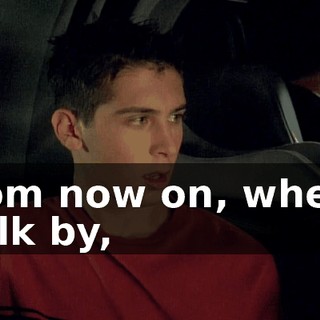 From now on, when I walk by,