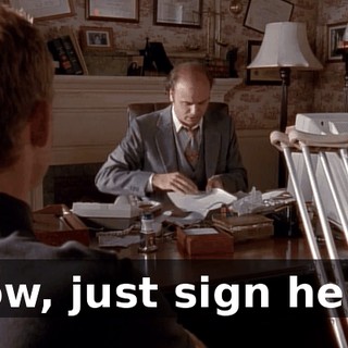 Now, just sign here.