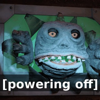 [powering off]