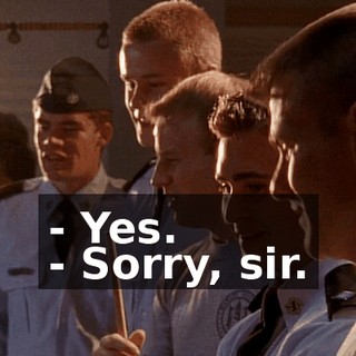- Yes. - Sorry, sir.
