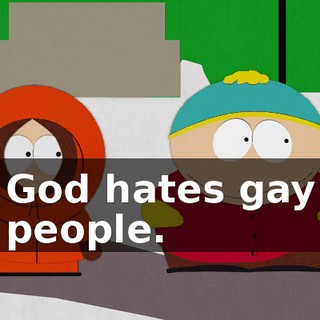 God hates gay people.