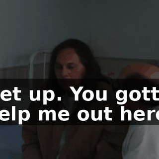 Get up. You gotta help me out here.