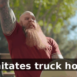 [imitates truck horn]