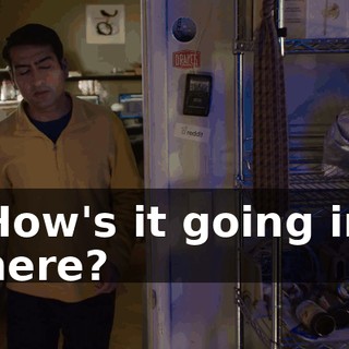 How's it going in here?