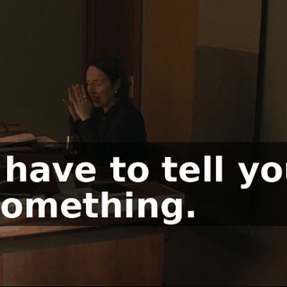 I have to tell you something.