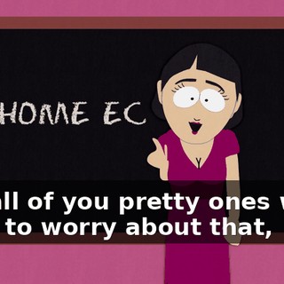 But all of you pretty ones won't have to worry about that,