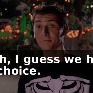 Yeah, I guess we have no choice.