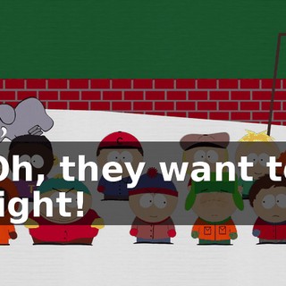 Oh, they want to fight!