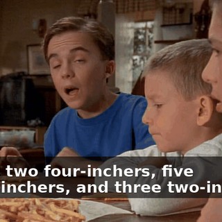 I have two four-inchers, five three-inchers, and three two-inchers.
