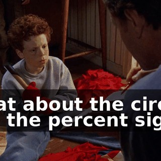 What about the circles and the percent signs?