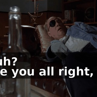 - Huh? - Are you all right, sir?