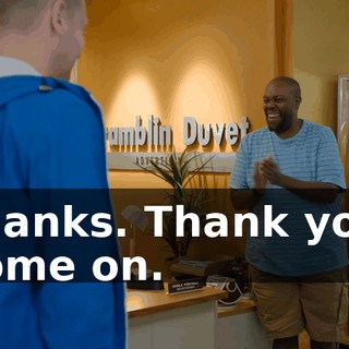 Thanks. Thank you. Come on.