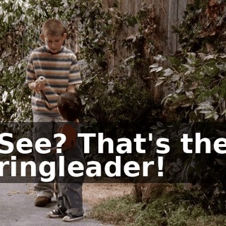 See? That's the ringleader!