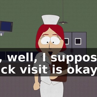 Oh, well, I suppose a quick visit is okay.