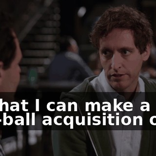 so that I can make a low-ball acquisition offer