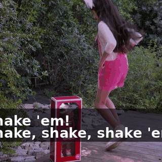 -♪ Shake 'em! ♪ -♪ Shake, shake, shake 'em… ♪