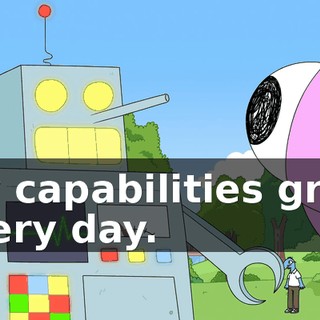 my capabilities grow every day.