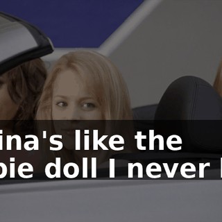 Regina's like the Barbie doll I never had.
