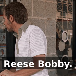 Reese Bobby.