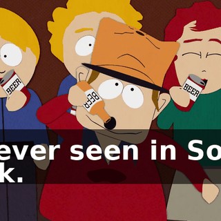 I'd ever seen in South Park.