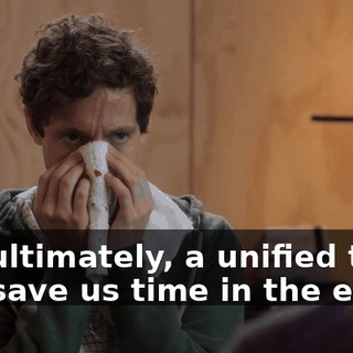 but ultimately, a unified team will save us time in the end.