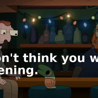 I don't think you were listening.