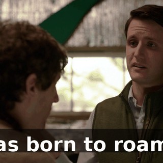 was born to roam."