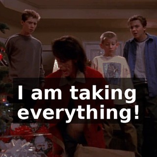 I am taking everything!