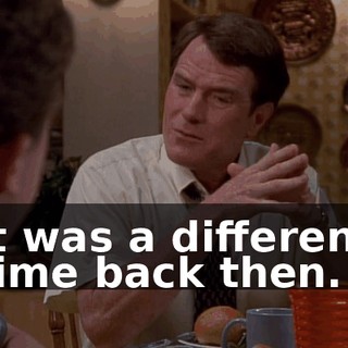 it was a different time back then.