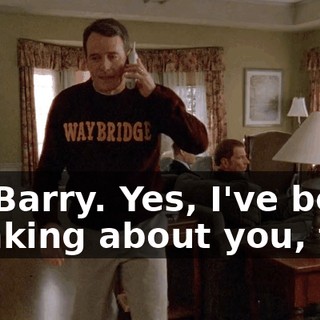 Hi, Barry. Yes, I've been thinking about you, too.