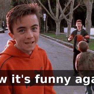 Now it's funny again.