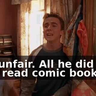 It's unfair. All he did was just read comic books.