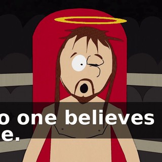 No one believes in me.