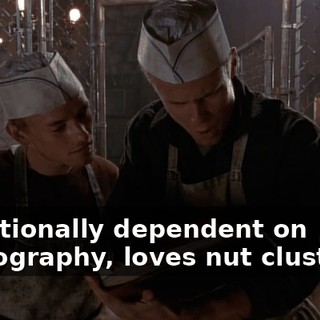 "Emotionally dependent on pornography, loves nut clusters."