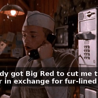 I already got Big Red to cut me the lumber in exchange for fur-lined boots.