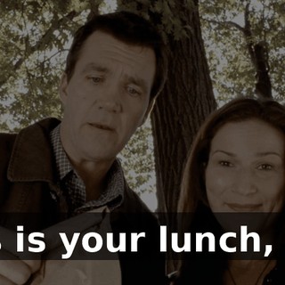 This is your lunch, OK?