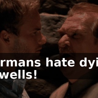 Germans hate dying in wells!