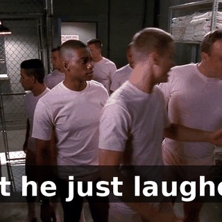 But he just laughed.
